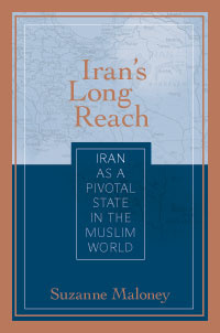 IRAN’S LONG REACH Iran as a Pivotal State in the Muslim World